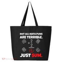 Not All Math Jokes Are Terrible Just Sum Math Teacher Pun 25L Jumbo Tote