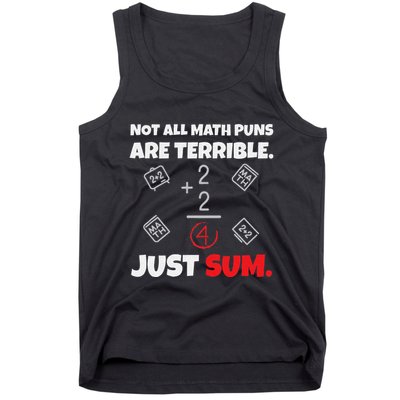 Not All Math Jokes Are Terrible Just Sum Math Teacher Pun Tank Top