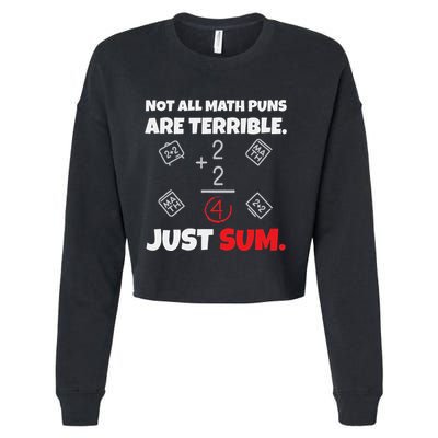 Not All Math Jokes Are Terrible Just Sum Math Teacher Pun Cropped Pullover Crew
