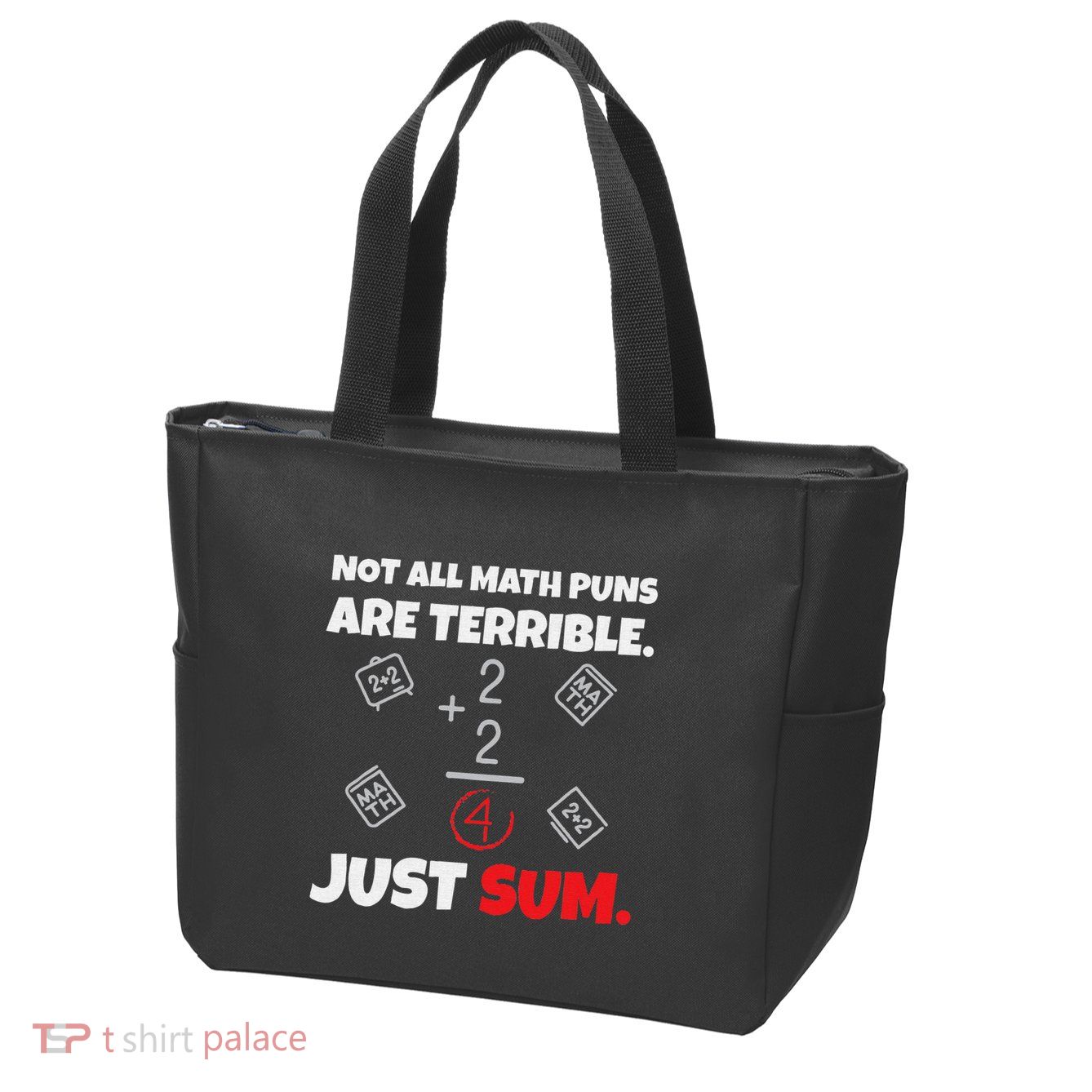 Not All Math Jokes Are Terrible Just Sum Math Teacher Pun Zip Tote Bag