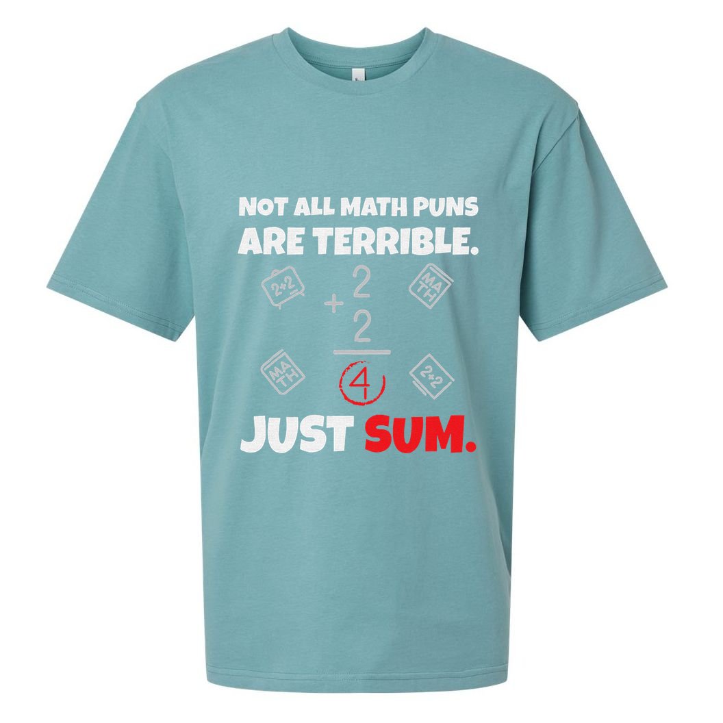Not All Math Jokes Are Terrible Just Sum Math Teacher Pun Sueded Cloud Jersey T-Shirt