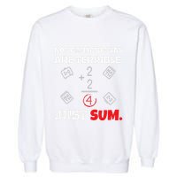 Not All Math Jokes Are Terrible Just Sum Math Teacher Pun Garment-Dyed Sweatshirt