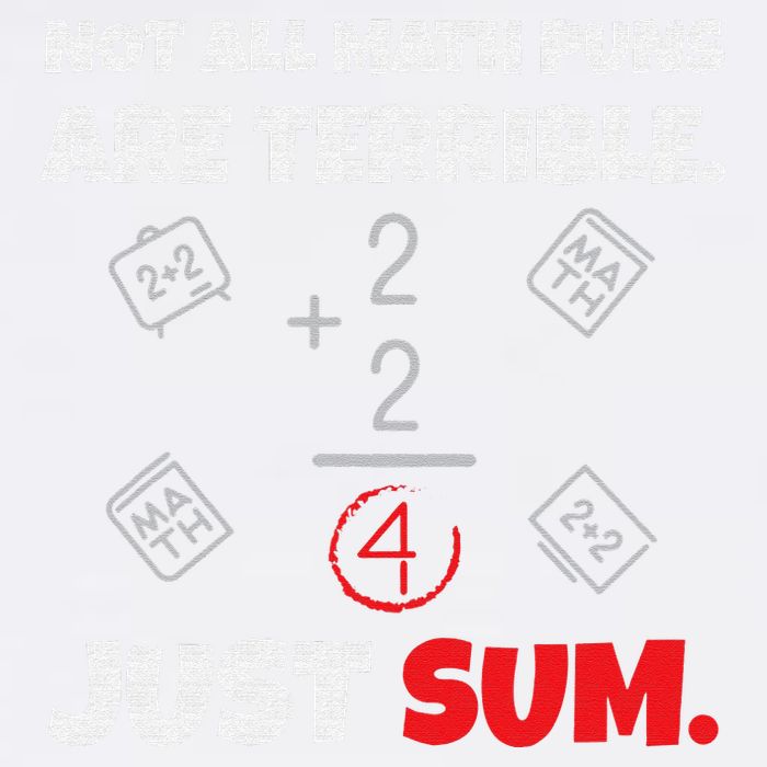 Not All Math Jokes Are Terrible Just Sum Math Teacher Pun Garment-Dyed Sweatshirt