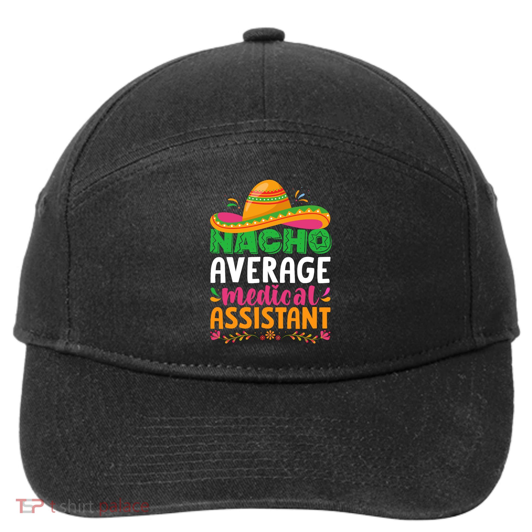 Nacho Average Medical Assistant Cinco De Mayo 7-Panel Snapback Hat
