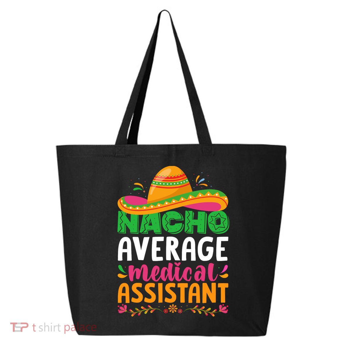 Nacho Average Medical Assistant Cinco De Mayo 25L Jumbo Tote