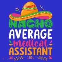 Nacho Average Medical Assistant Cinco De Mayo Tall T-Shirt