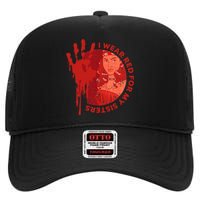 Native America Mmiw Awareness I Wear Red For My Sisters High Crown Mesh Back Trucker Hat