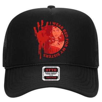 Native America Mmiw Awareness I Wear Red For My Sisters High Crown Mesh Back Trucker Hat