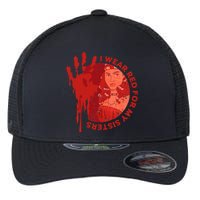 Native America Mmiw Awareness I Wear Red For My Sisters Flexfit Unipanel Trucker Cap