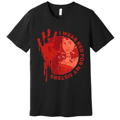 Native America Mmiw Awareness I Wear Red For My Sisters Premium T-Shirt