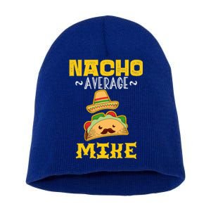 Nacho Average MIKE Custom Name Cinco De Mayo Sombrero  Short Acrylic Beanie