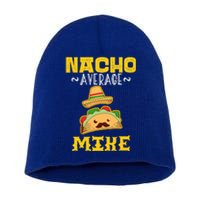 Nacho Average MIKE Custom Name Cinco De Mayo Sombrero  Short Acrylic Beanie