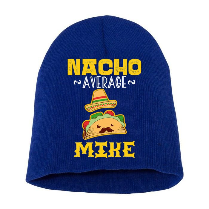 Nacho Average MIKE Custom Name Cinco De Mayo Sombrero  Short Acrylic Beanie