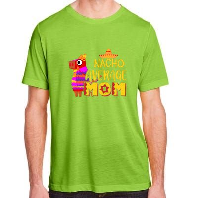 Nacho Average Mom Mexican Cinco De Mayo Mother Fiesta Mother's Day Adult ChromaSoft Performance T-Shirt