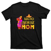 Nacho Average Mom Mexican Cinco De Mayo Mother Fiesta Mother's Day T-Shirt