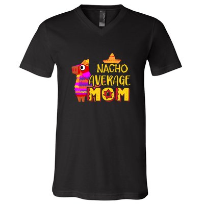 Nacho Average Mom Mexican Cinco De Mayo Mother Fiesta Mother's Day V-Neck T-Shirt