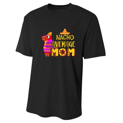 Nacho Average Mom Mexican Cinco De Mayo Mother Fiesta Mother's Day Performance Sprint T-Shirt