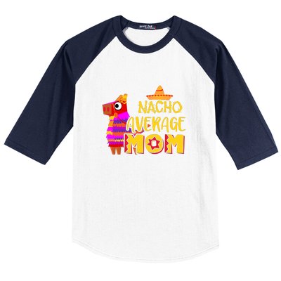 Nacho Average Mom Mexican Cinco De Mayo Mother Fiesta Mother's Day Baseball Sleeve Shirt