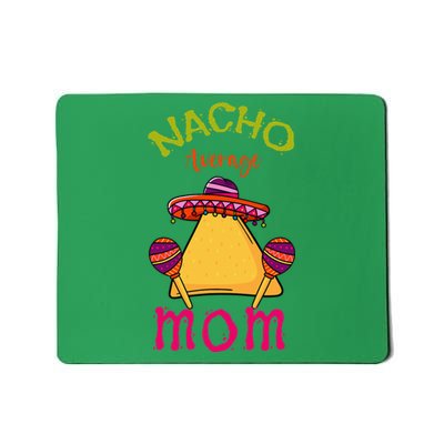 Nacho Average Mom Mexican Cinco de Mayo Mother Fiesta Mousepad