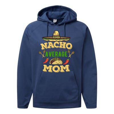 Nacho Average Mom Cinco De Mayo Gift Performance Fleece Hoodie