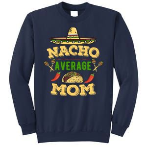 Nacho Average Mom Cinco De Mayo Gift Sweatshirt