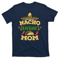 Nacho Average Mom Cinco De Mayo Gift T-Shirt