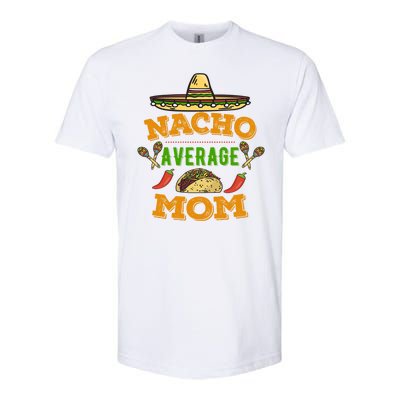 Nacho Average Mom Cinco De Mayo Gift Softstyle® CVC T-Shirt