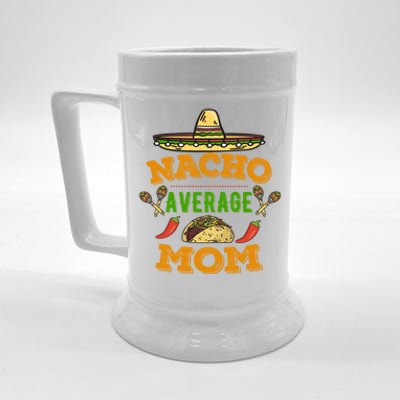 Nacho Average Mom Cinco De Mayo Gift Beer Stein