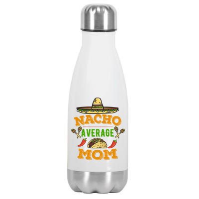 Nacho Average Mom Cinco De Mayo Gift Stainless Steel Insulated Water Bottle