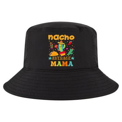 Nacho Average Mom Mexican Mama Cinco De Mayo Mother Fiesta Cool Comfort Performance Bucket Hat