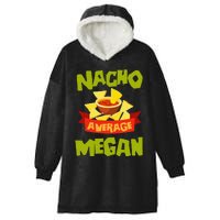 NACHO AVERAGE MEGAN Funny Birthday Personalized Name Gift Hooded Wearable Blanket