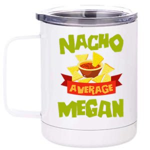 NACHO AVERAGE MEGAN Funny Birthday Personalized Name Gift 12 oz Stainless Steel Tumbler Cup