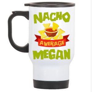 NACHO AVERAGE MEGAN Funny Birthday Personalized Name Gift Stainless Steel Travel Mug