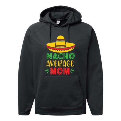 Nacho Average MOM Cinco De Mayo Mexican Fiesta Performance Fleece Hoodie