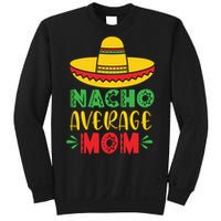 Nacho Average MOM Cinco De Mayo Mexican Fiesta Sweatshirt