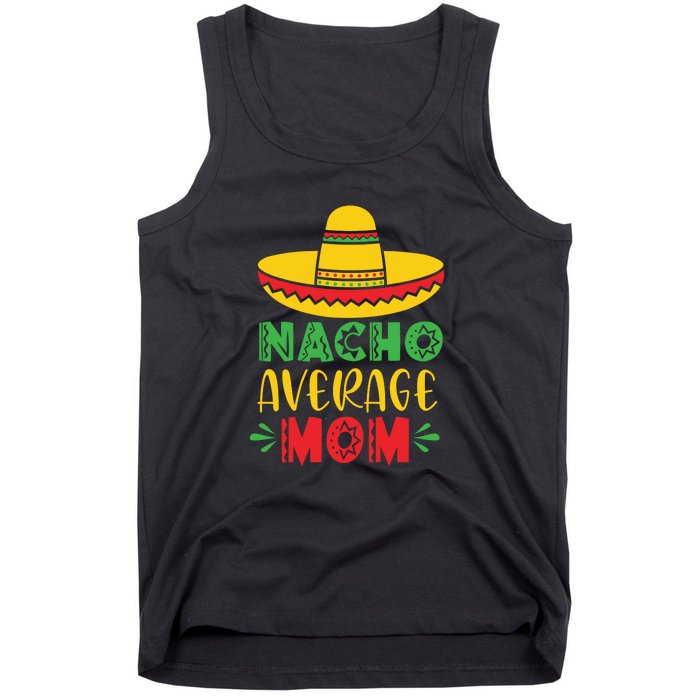 Nacho Average MOM Cinco De Mayo Mexican Fiesta Tank Top