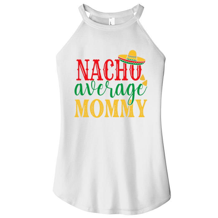 Nacho Average Mommy Cinco De Mayo Mexican Holiday Themed Women’s Perfect Tri Rocker Tank