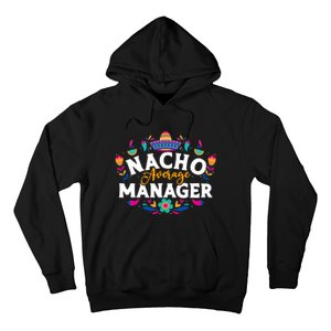 Nacho Average Manager Cinco De Mayo Mexican Matching Family Hoodie