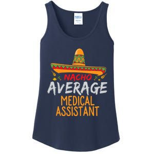 Nacho Average Medical Assistant Cinco De Mayo Funny Matching Ladies Essential Tank