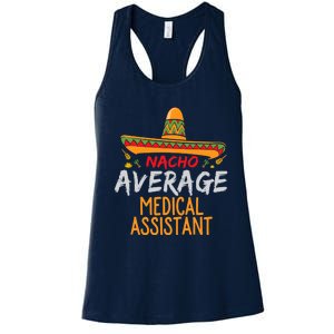 Nacho Average Medical Assistant Cinco De Mayo Funny Matching Women's Racerback Tank