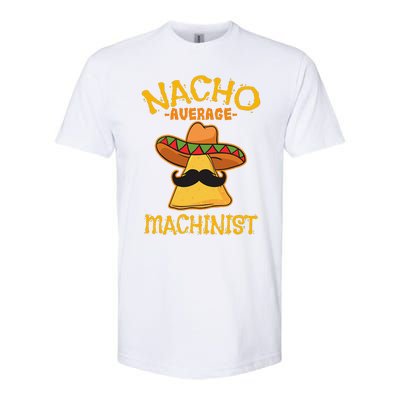 Nacho Average Machinist Cinco De Mayo Fiesta Softstyle® CVC T-Shirt