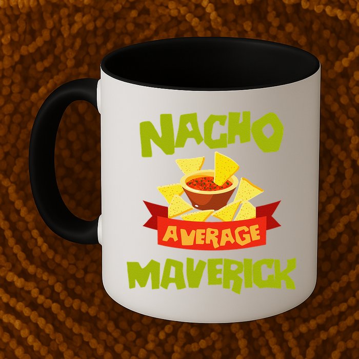 NACHO AVERAGE MAVERICK Funny Birthday Personalized Name Gift Mug