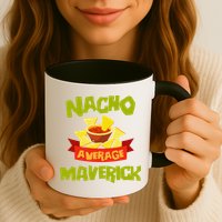 NACHO AVERAGE MAVERICK Funny Birthday Personalized Name Gift Mug