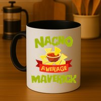 NACHO AVERAGE MAVERICK Funny Birthday Personalized Name Gift Mug