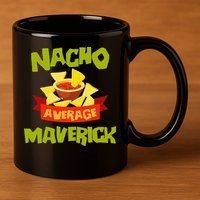 NACHO AVERAGE MAVERICK Funny Birthday Personalized Name Gift 11oz C Handle Ceramic Mug
