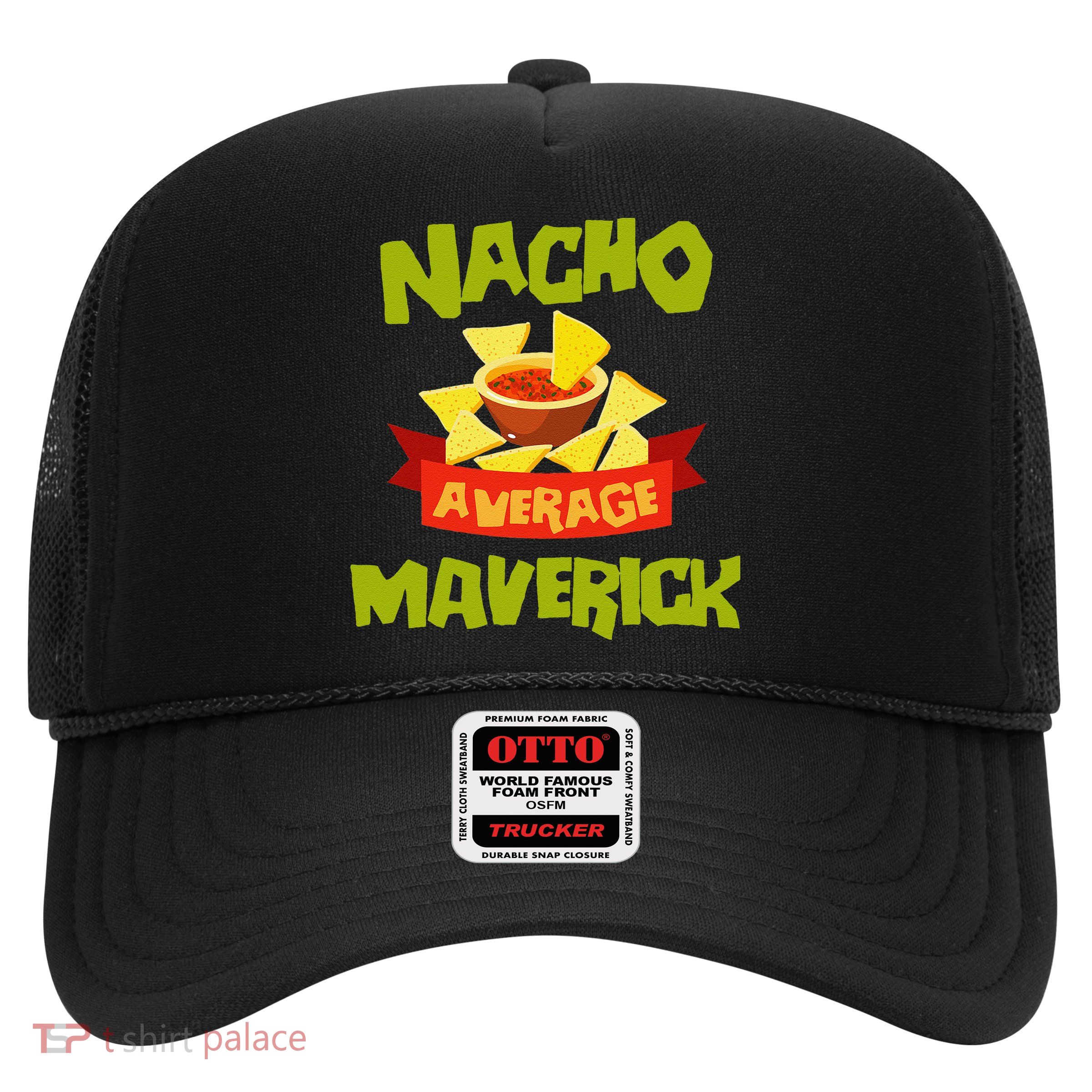 NACHO AVERAGE MAVERICK Funny Birthday Personalized Name Gift Trucker Hat