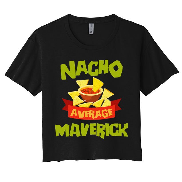 NACHO AVERAGE MAVERICK Funny Birthday Personalized Name Gift Crop Top
