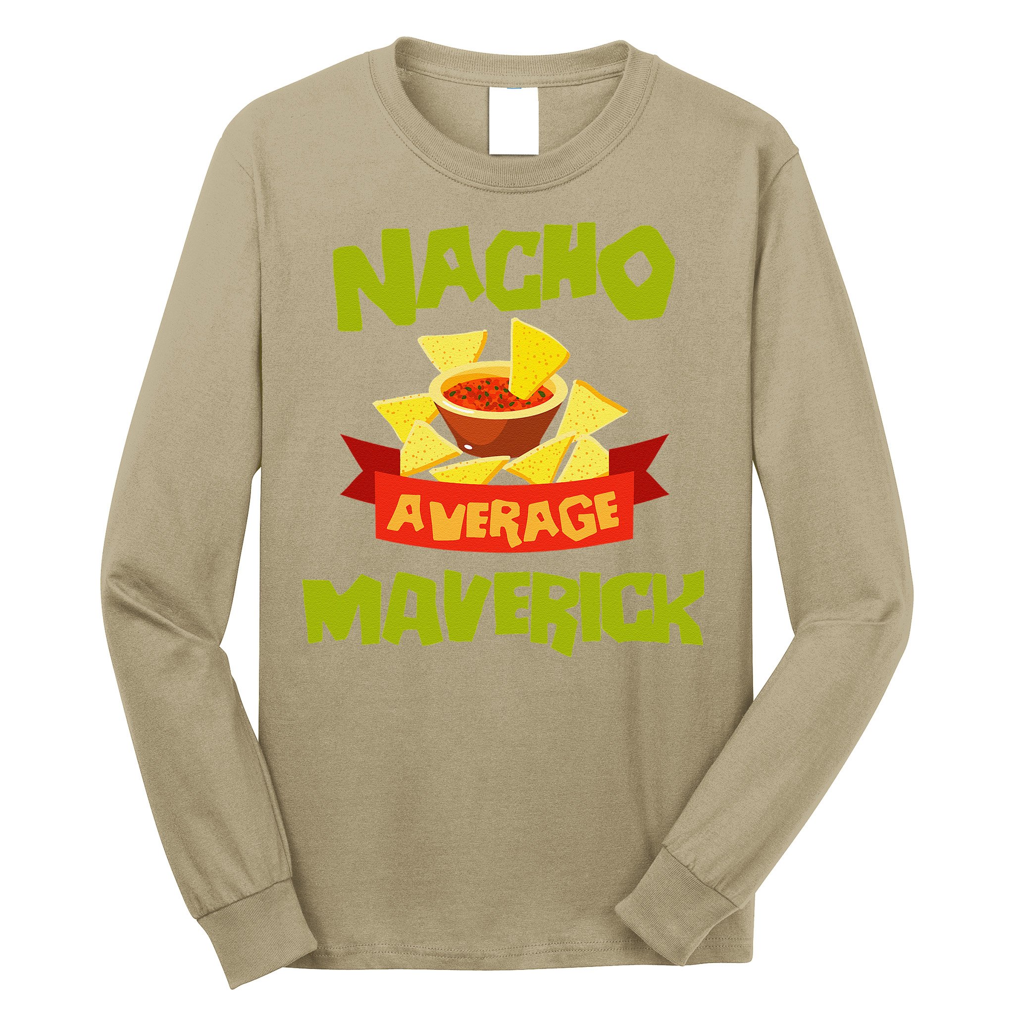 NACHO AVERAGE MAVERICK Funny Birthday Personalized Name Gift Long Sleeve Shirt