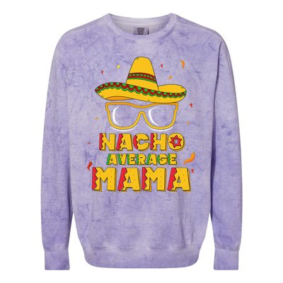 Nacho Average Mama Mom Cinco De Mayo Gift Mommy Colorblast Crewneck Sweatshirt