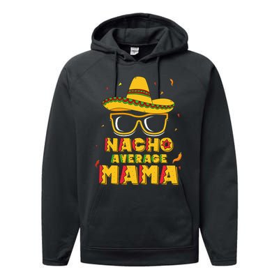 Nacho Average Mama Mom Cinco De Mayo Gift Mommy Performance Fleece Hoodie